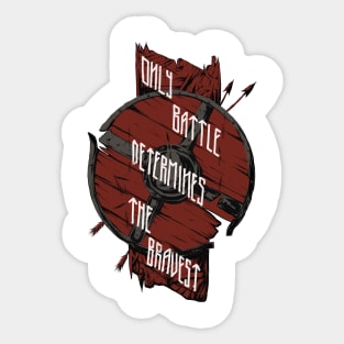 Only Battle Determines The Bravest / Viking life (by Alexey Kotolevskiy) Sticker